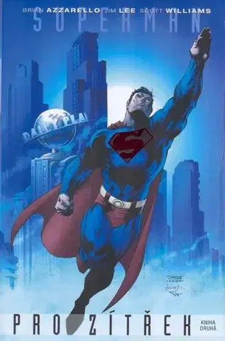 Komiksy Superman pro zítřek - kniha druhá - Brian Azzarello,Azzarello Lee Williams