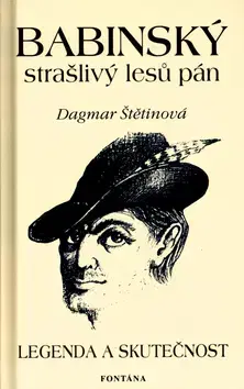 Biografie - ostatné Babinský strašlivý lesů pán - Dagmar Štětinová