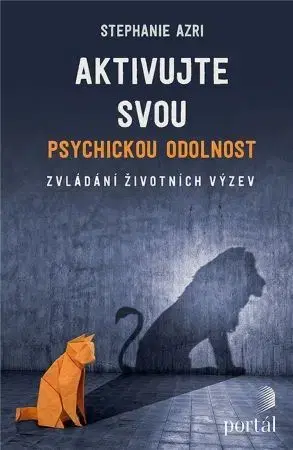 Psychológia, etika Aktivujte svou psychickou odolnost - Stephanie Azri