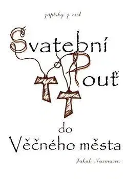 Beletria - ostatné Svatební pouť do Věčného města - Jakub Neumann