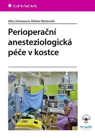 Medicína - ostatné Perioperační anesteziologická péče v kostce - Miluše Mezenská,Jitka Zemanová