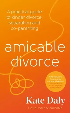 Rodičovstvo, rodina amicable divorce - Kate Daly