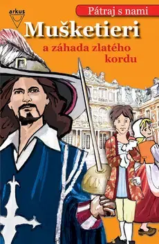 Pre chlapcov Mušketieri a záhada zlatého kordu - Christa Pöppelmanová,neuvedený