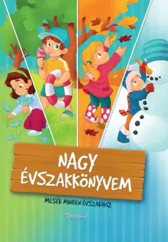 Rozprávky Nagy évszakkönyvem - Mesék minden évszakhoz