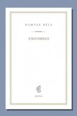 Eseje, úvahy, štúdie Unicornus - Béla Hamvas