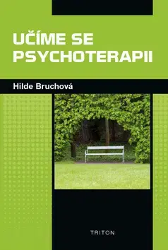 Psychológia, etika Učíme se psychoterapii - Hilde Bruchová