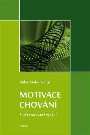 Psychológia, etika Motivace chování - Milan Nekonečný