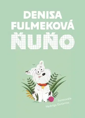 Dobrodružstvo, napätie, western Ňuňo - Denisa Fulmeková,Hedviga Gutierrez