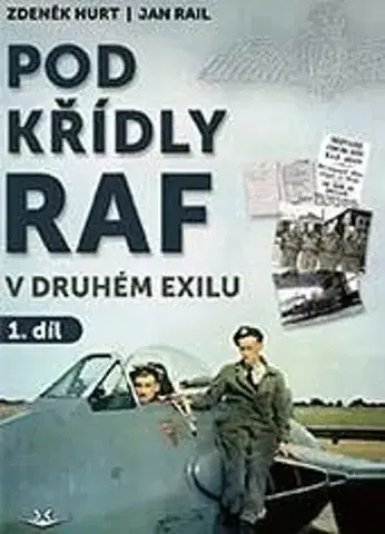 Armáda, zbrane a vojenská technika Pod křídly RAF 1: V druhém exilu - Zdeněk Hurt,Jan Rail