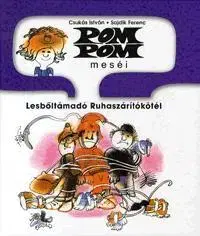 Pre deti a mládež - ostatné Pom Pom meséi: Lesbőltámadó Ruhaszárítókötél - István Csukás