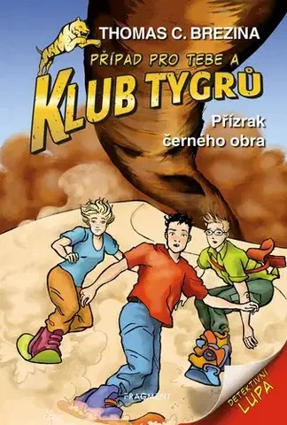 Dobrodružstvo, napätie, western Klub Tygrů - Přízrak černého obra - Thomas Brezina,Dagmar Steidlová