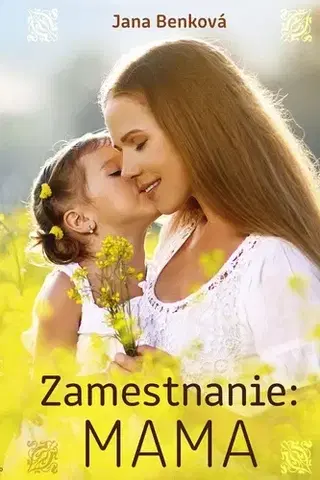 Slovenská beletria Zamestnanie: Mama - Jana Benková