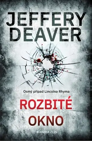 Detektívky, trilery, horory Rozbité okno, 4. vydání - Jeffery Deaver,Jiří Kobělka