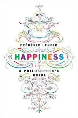 Filozofia Happiness - Frédéric Lenoir