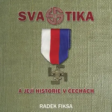 Slovenské a české dejiny Svastika a její historie v Čechách - Radek Fiksa