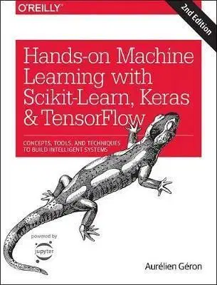 Databázy Hands-on Machine Learning with Scikit-Learn, Keras, and TensorFlow - Aurélien Géron