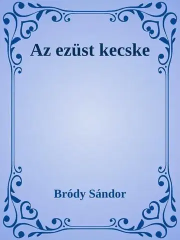 Svetová beletria Az ezüst kecske - Sándor Bródy