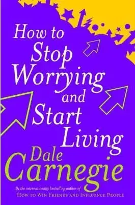Cudzojazyčná literatúra How to Stop Worrying and Start Living - Dale Carnegie