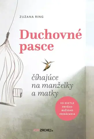 Kresťanstvo Duchovné pasce číhajúce na manželky a matky - Zuzana Ring