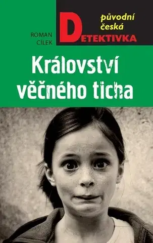 Detektívky, trilery, horory Království věčného ticha - Roman Cílek