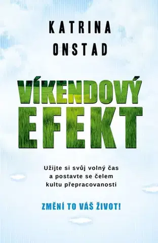 Psychológia, etika Víkendový efekt - Katrina Onstad