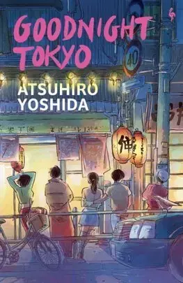 Svetová beletria Goodnight Tokyo - Atsuhiro Yoshida,Haydn Trowell