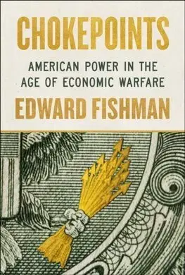 Ekonómia, Ekonomika Chokepoints - Edward Fishman