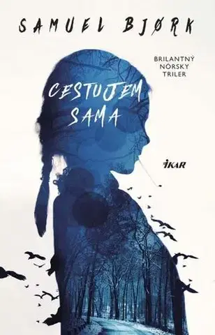 Detektívky, trilery, horory Cestujem sama - Samuel Bjork,Lenka Kočišová,Zuzana Inczingerová