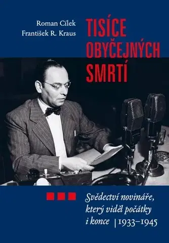 Odborná a náučná literatúra - ostatné Tisíce obyčejných smrtí - Roman Cílek,František R. Kraus