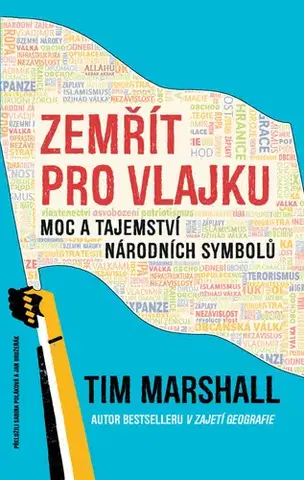 Politológia Zemřít pro vlajku - Tim Marshall