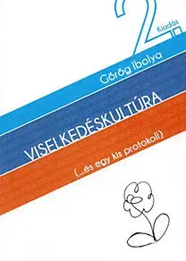 Pre deti a mládež - ostatné Viselkedéskultúra - (...és egy kis protokoll) - Ibolya Görög