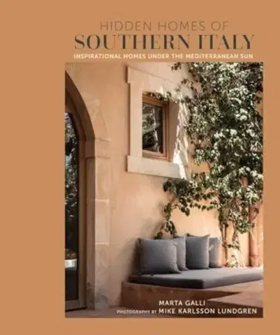 Domov, zariaďovanie Hidden Homes of Southern Italy - Marta Galli