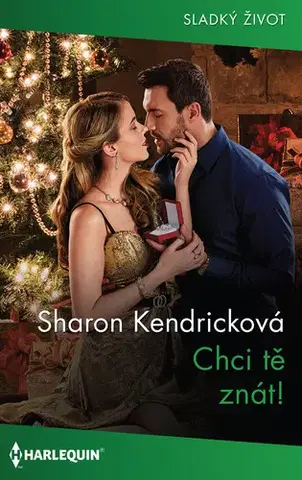 Romantická beletria Chci tě znát! - Sharon Kendrick