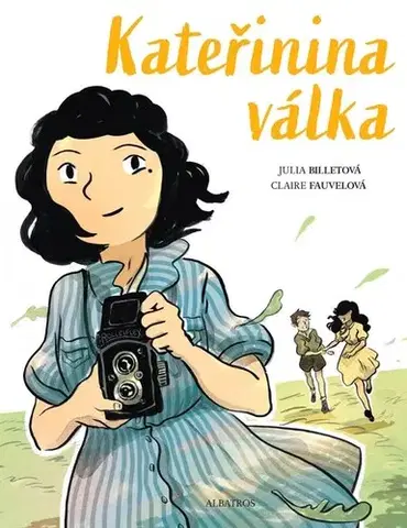 Pre deti a mládež - ostatné Kateřinina válka - Julia Billetová,Claire Fauvelová,Hana Zahradníčková