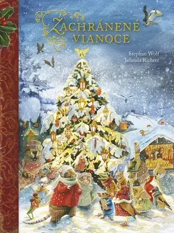 Rozprávky Zachránené Vianoce - Stephan Wolf,Jolanda Richter,Denisa Stareková