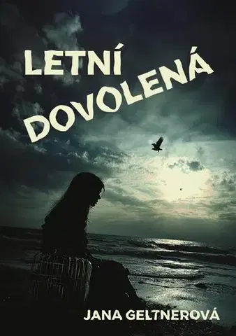 Detektívky, trilery, horory Letní dovolená - Jana Geltnerová