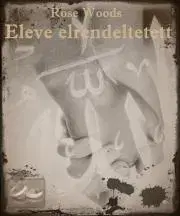 Romantická beletria Eleve elrendeltetett - Woods Rose