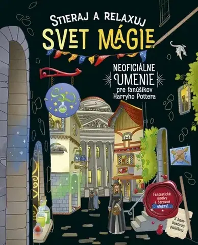 Pre deti a mládež - ostatné Stieraj a relaxuj: Svet mágie (Neoficiálne umenie pre fanúšikov Harryho Pottera)