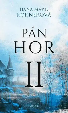 Historické romány Pán hor II. - Hana Marie Körnerová