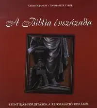 Náboženstvo - ostatné A Biblia évszázada - János Cserbik