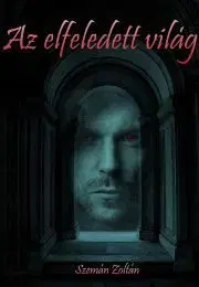 Sci-fi a fantasy Az elfeledett világ - Szemán Zoltán