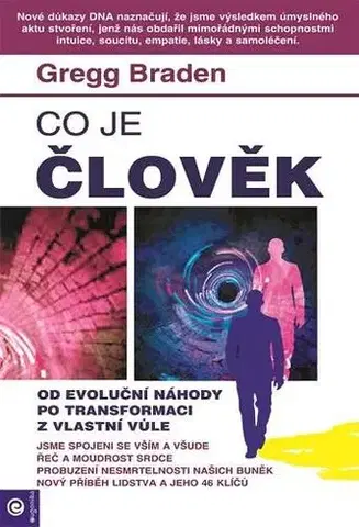 Duchovný rozvoj Co je člověk - Gregg Braden