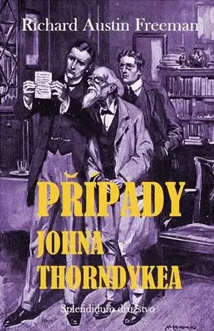 Detektívky, trilery, horory Případy Johna Thorndykea - Richard Austin Freeman