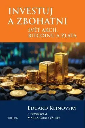 Financie, finančný trh, investovanie Investuj a zbohatni - Eduard Kejnovský