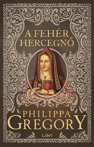 Historické romány A fehér hercegnő - Philippa Gregory,Anna Todero