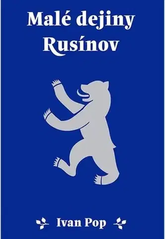 Svetové dejiny, dejiny štátov Malé dejiny Rusínov (2. vydanie) - Ivan Pop