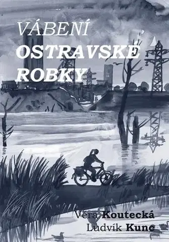 Záhrada Vábení ostravské robky - Ludvík Kunc