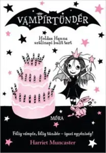 Dobrodružstvo, napätie, western Holdas Hanna szülinapi bulit tart - Vámpírtündér 3. - Harriet Muncasterová