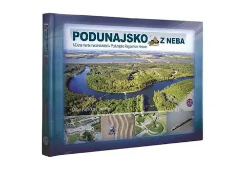 Encyklopédie, obrazové publikácie Podunajsko z neba - Milan Paprčka,Kolektív autorov