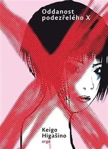 Svetová beletria Oddanost podezřelého X - Keigo Higašino,Martin Tirala